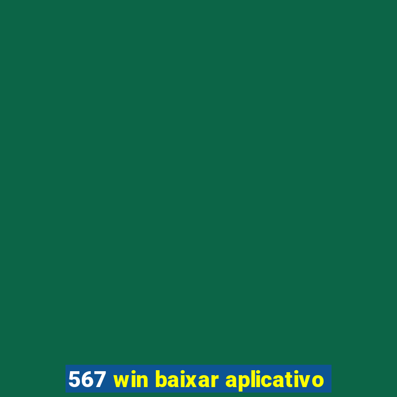 567 win baixar aplicativo